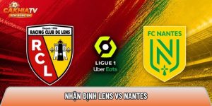 Nhận định Lens vs Nantes, 1h45 ngày 9/5 – Vòng 33 Ligue 1